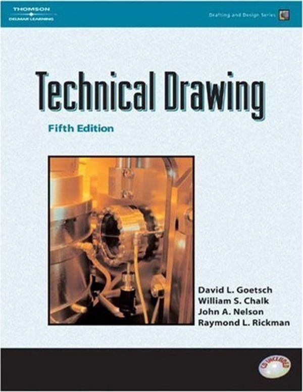 Cover Art for B01FKUXNCG, Technical Drawing (Drafting and Design) by David L. Goetsch (2004-12-22) by David L. Goetsch;William Chaulk;John A. Nelson