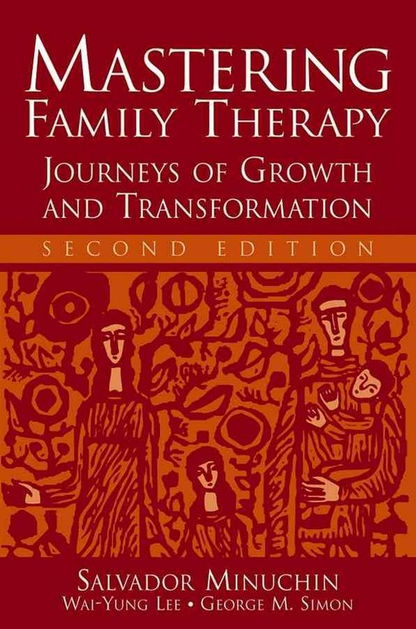 Cover Art for 9780471757726, Mastering Family Therapy by Salvador Minuchin, Wai-Yung Lee, George M. Simon