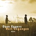 Cover Art for 9783462040333, Weit gegangen by Dave Eggers
