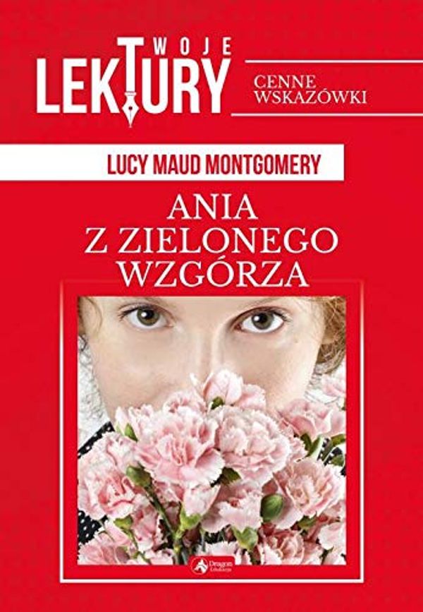 Cover Art for 9788378879763, Ania z Zielonego Wzgórza by Lucy Maud Montgomery