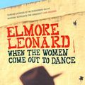 Cover Art for 9780670912940, When the Women Come out to Dance by Elmore Leonard