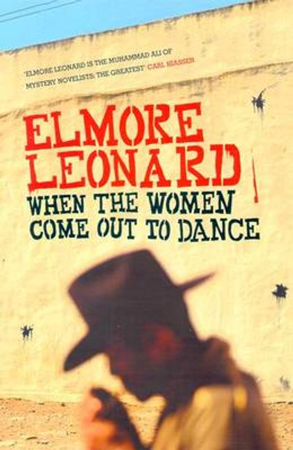 Cover Art for 9780670912940, When the Women Come out to Dance by Elmore Leonard