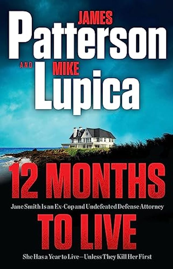 Cover Art for B0BRJ6RF4P, 12 Months to Live by James Patterson, Mike Lupica