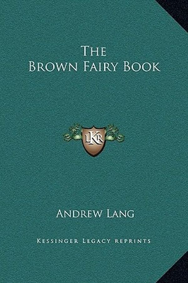 Cover Art for 9781169298361, The Brown Fairy Book by Andrew Lang