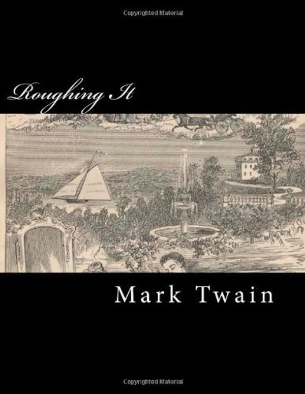 Cover Art for 9781494362645, Roughing It by Mark Twain