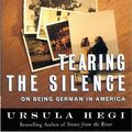 Cover Art for 9780684846118, Tearing the Silence: Being German in America by Ursula Hegi