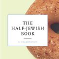 Cover Art for 9780375503856, The Half-Jewish Book by Daniel M. Klein, Freke Vuijst