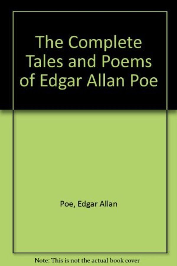 Cover Art for 9780606029810, The Complete Tales and Poems of Edgar Allan Poe by Edgar Allan Poe
