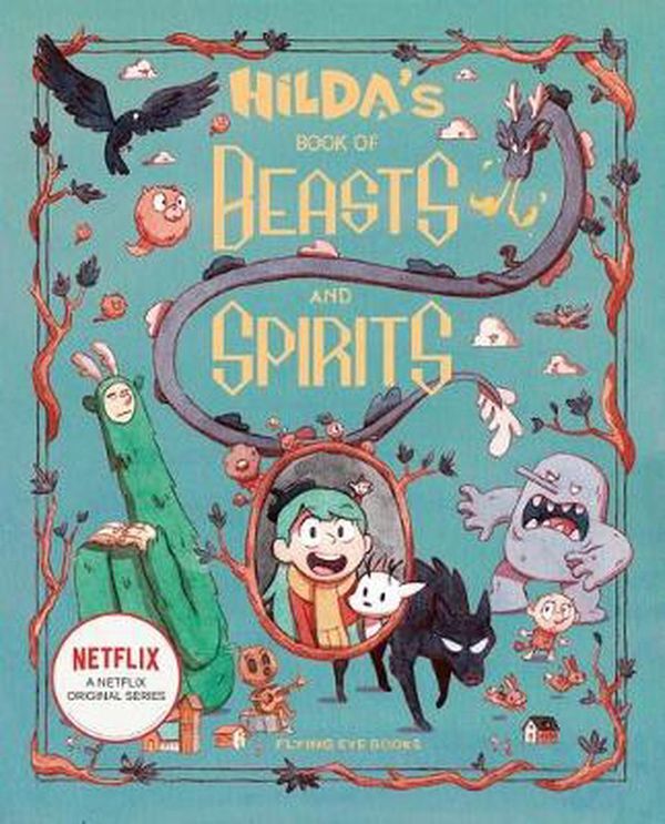 Cover Art for 9781911171584, Hilda's Book of Beasts and Spirits (Hilda Netflix Original Series Tie-In) by Emily Hibbs