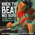 Cover Art for 9781466844797, When the Beat Was Born by Laban Carrick Hill