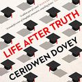 Cover Art for B08BNM1LJY, Life After Truth by Ceridwen Dovey