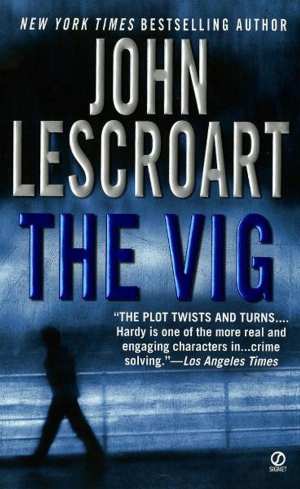 Cover Art for 9781101554814, The Vig by John Lescroart