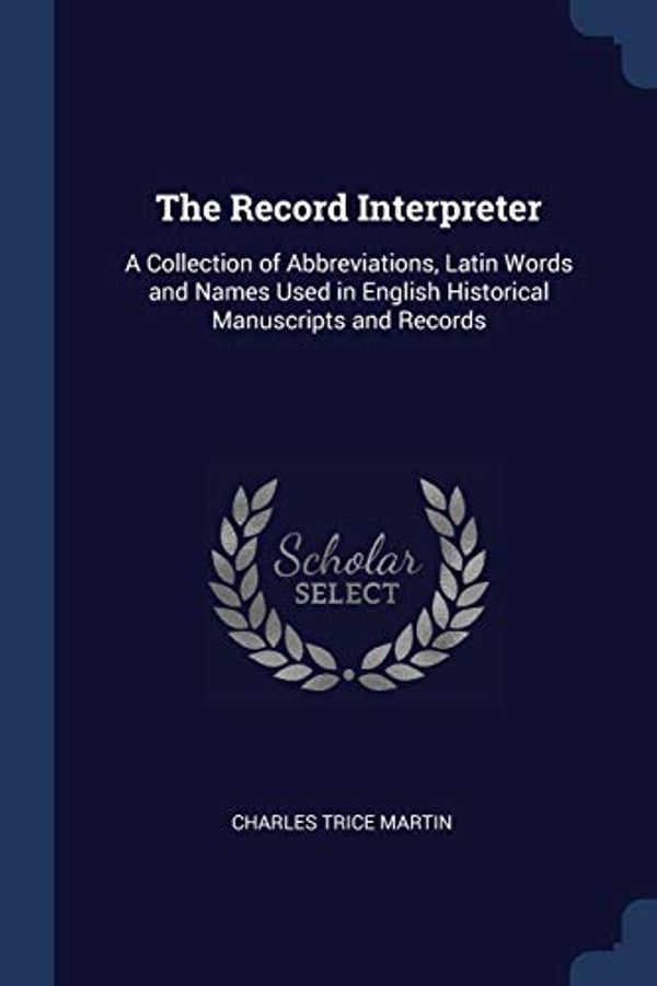Cover Art for 9781376411973, The Record Interpreter by Charles Trice Martin