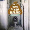 Cover Art for B07VSDTC79, Sh*t Towns of New Zealand Number Two by Rick Furphy, Geoff Rissole