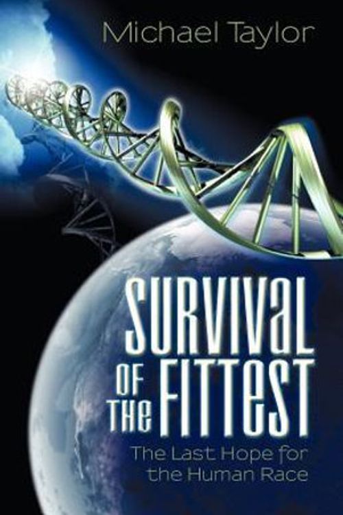 Cover Art for 9781462060993, Survival of the Fittest by Michael Taylor