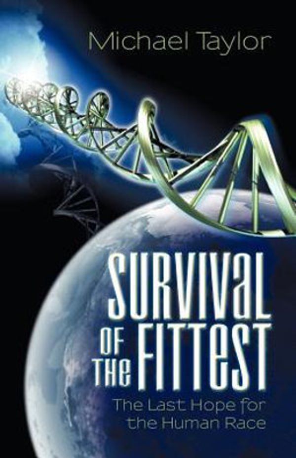 Cover Art for 9781462060993, Survival of the Fittest by Michael Taylor