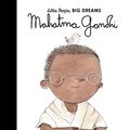 Cover Art for B07PMCMX19, Mahatma Gandhi (Little People, BIG DREAMS Book 31) by Sanchez Vegara, Maria Isabel, Albert Arrayas