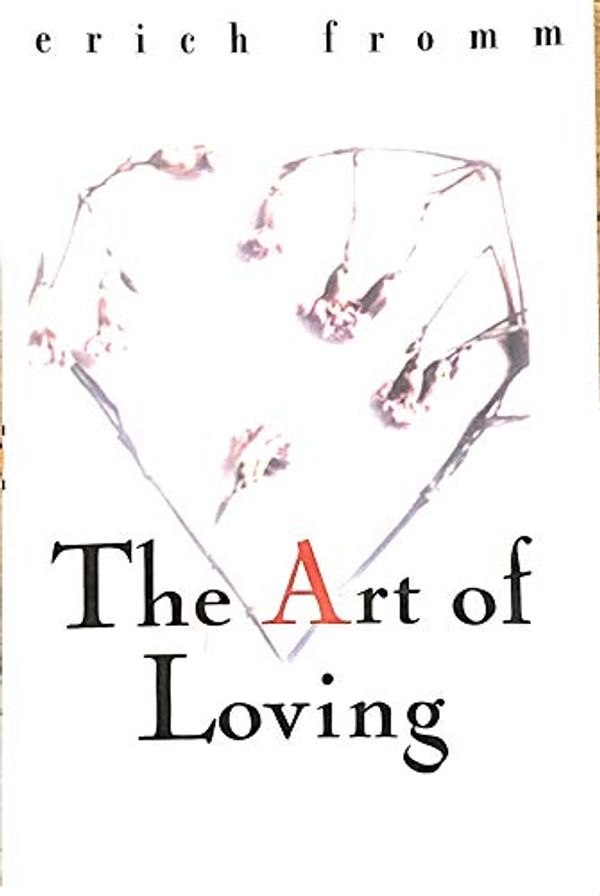 Cover Art for B01FOD4G7K, Erich Fromm: The Art of Loving (Paperback); 2006 Edition by 