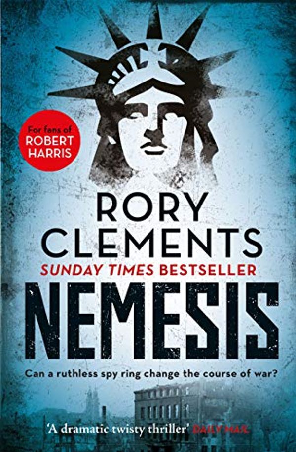 Cover Art for B07G5HHLTD, Nemesis: An unputdownable wartime spy thriller by Rory Clements