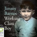 Cover Art for 9781489411761, Working Class Boy by Jimmy Barnes