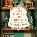 Cover Art for B099R323TS, The House of Fortune by Jessie Burton