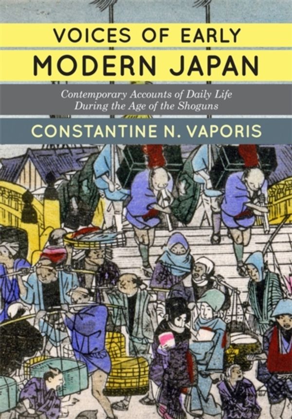 Cover Art for 9780813349008, Voices of Early Modern Japan by Constantine Nomikos Vaporis