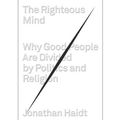 Cover Art for B007NBBX8W, The Righteous Mind: Why Good People Are Divided by Politics and Religion [ THE RIGHTEOUS MIND: WHY GOOD PEOPLE ARE DIVIDED BY POLITICS AND RELIGION ] by Haidt, Jonathan (Author) Mar-13-2012 [ Hardcover ] by Jonathan Haidt