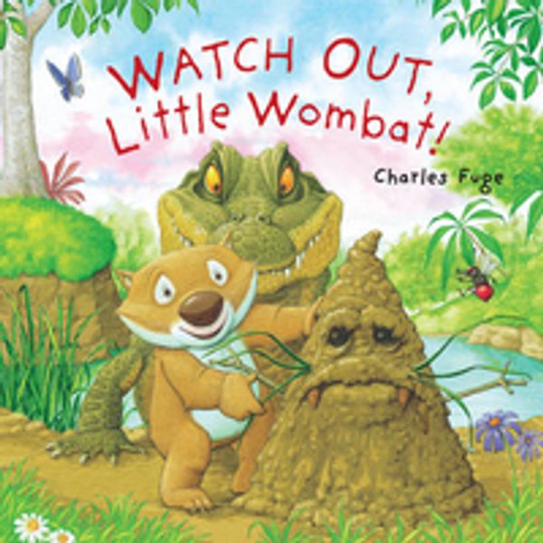 Cover Art for 9781862337725, Watch Out, Little Wombat! by Charles Fuge