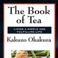 Cover Art for 9781625587848, The Book of Tea by Kakuzo Okakura