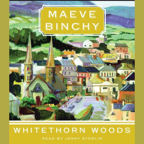 Cover Art for 9781415935613, Whitethorn Woods by Maeve Binchy