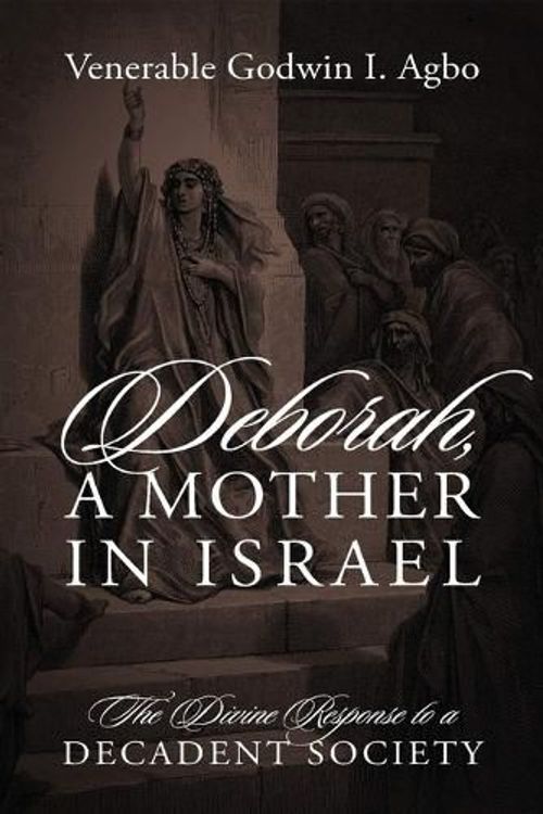 Cover Art for 9798886408003, Deborah, a Mother In Israel by Venerable Godwin I Agbo