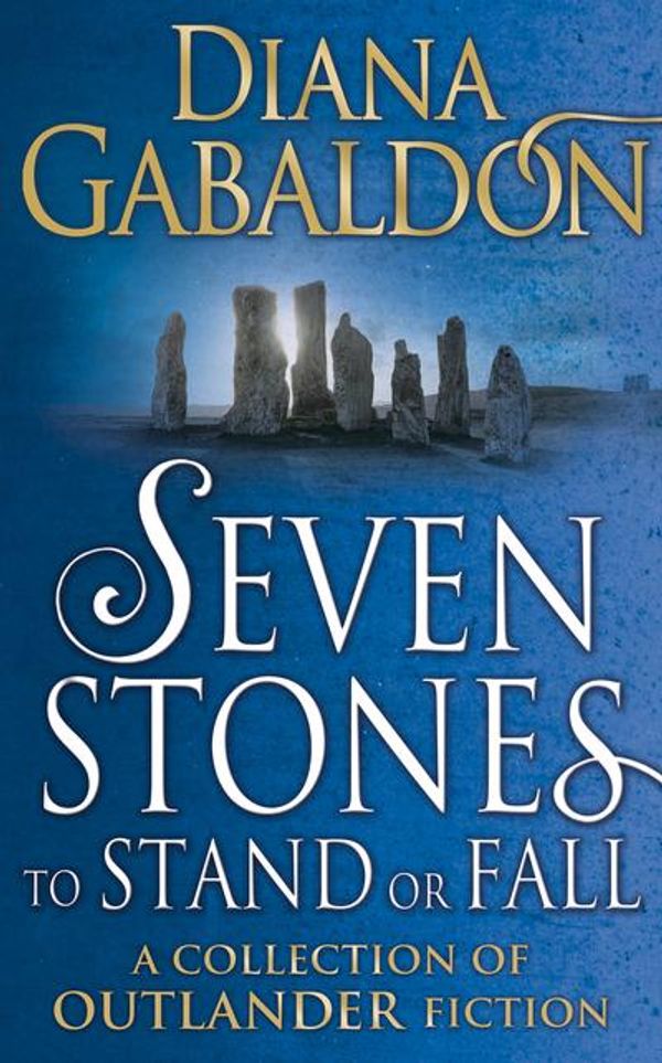 Cover Art for 9781780894164, Seven Stones to Stand or Fall (Outlander) by Diana Gabaldon