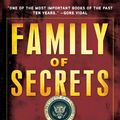Cover Art for B003NSBMNA, Family of Secrets: The Bush Dynasty, America's Invisible Government, and the Hidden History of the Last Fifty Years by Russ Baker