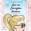 Cover Art for 9781508296324, Love on Lexington Avenue by Lauren Layne