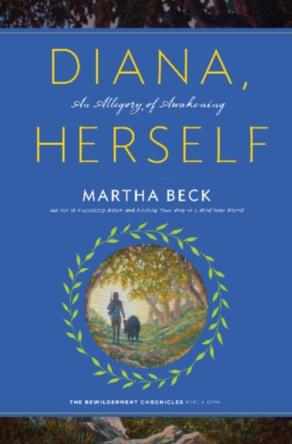 Cover Art for 9781944264000, Diana, Herself: An Allegory of Awakening by Martha Beck