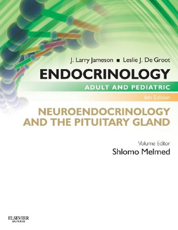 Cover Art for 9780323240628, Endocrinology Adult and Pediatric: Neuroendocrinology and the Pituitary Gland by Melmed MBChB MACP, Shlomo, Jameson MD PhD, J. Larry, De Groot MD, Leslie J.