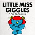 Cover Art for 9780749816032, Little Miss Giggles (Mr. Men & Little Miss Pop Ups) by Roger Hargreaves