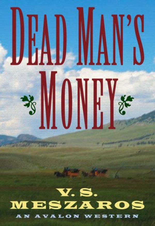 Cover Art for 9780803499508, Dead Man's Money by V. S. Meszaros