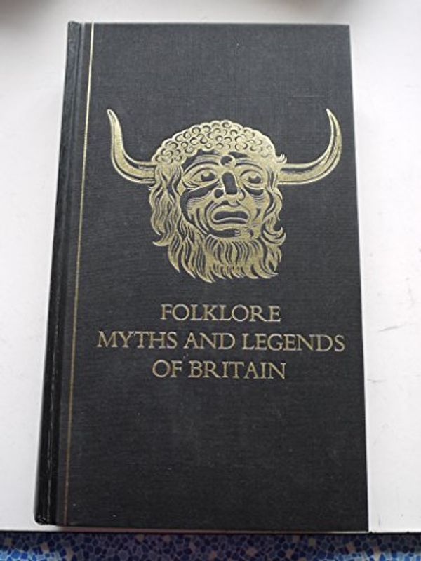 Cover Art for B002JPZKCM, Folklore, Myths and Legends of Britain by N A