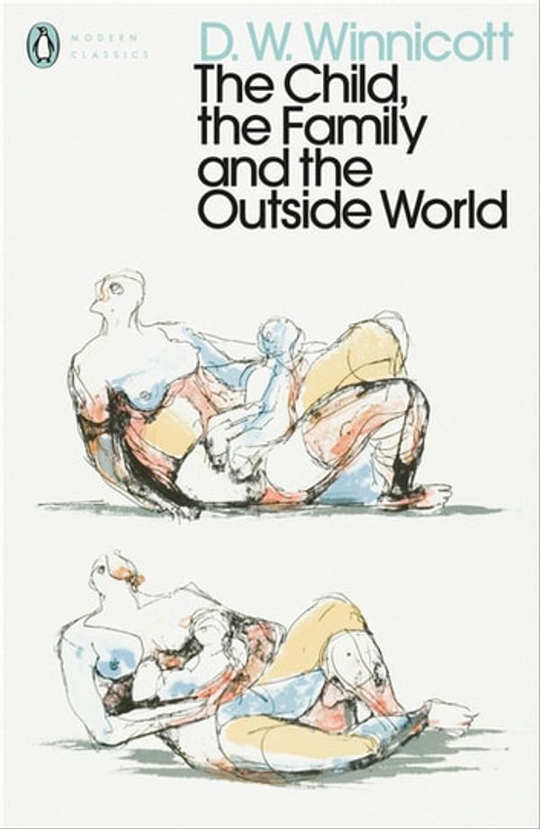 Cover Art for 9780141998008, The Child, the Family, and the Outside World by Unknown