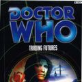 Cover Art for 9781849901772, Doctor Who: Trading Futures by Lance Parkin