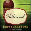 Cover Art for 9780062300416, Netherwood by Jane Sanderson