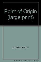 Cover Art for 9780754012023, Point of Origin (large print) by Patricia Cornwell