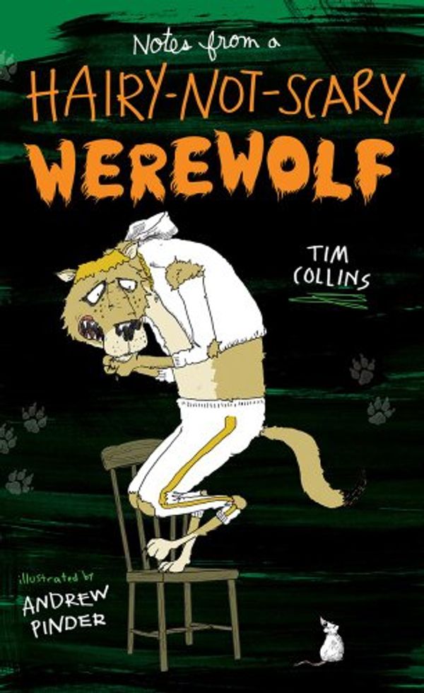 Cover Art for 9781442482074, Notes from a Hairy-Not-Scary Werewolf by Tim Collins,Andrew Pinder