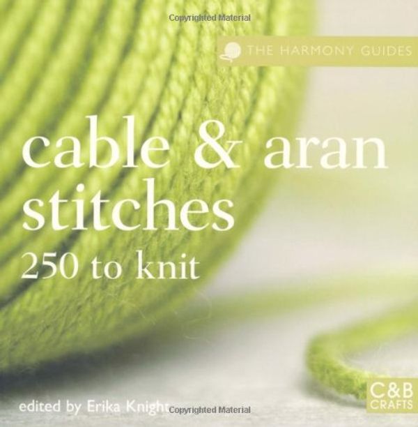 Cover Art for 9781843404255, Cable & Aran Stitches by Erika Knight