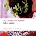 Cover Art for 9780199536122, The Oxford Shakespeare: Julius Caesar by William Shakespeare