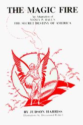 Cover Art for 9780893144210, The Magic Fire: An Adaptation of Manly Palmer Hall's Book, The Secret Destiny of America by Judson Harriss