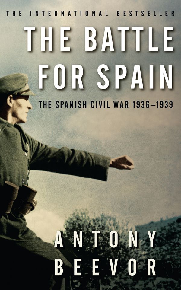 Cover Art for 9780753821657, The Battle for Spain: The Spanish Civil War 1936-1939 by Antony Beevor