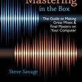 Cover Art for 9780199380251, Mixing and Mastering in the Box: The Guide to Making Great Mixes and Final Masters on Your Computer by Steve Savage