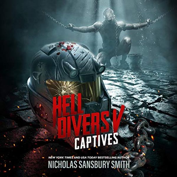 Cover Art for B07N13GSBY, Hell Divers V: Captives: The Hell Divers Series, Book 5 by Nicholas Sansbury Smith